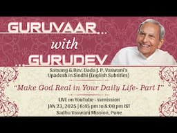 Make God Real In Your Daily Life - Part - 1| Satsang and Dada Vaswani Upadesh in Sindhi (Subtitles)