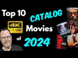 Outstanding! My Top 10 Catalog 4K Blu-ray Movies of 2024