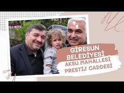 GİRESUN BELEDİYESİ AKSU MAHALLESİ PRESTİJ CADDE PROJESİ