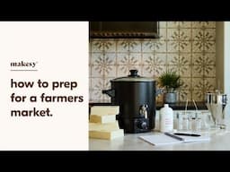 Tips on How to Prepare For a Farmers Market 🛍