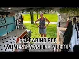 PREPARING FOR WOMEN'S VANLIFE MEETUP:  SO EXCITING!!  PLUS A GROCERY HAUL AND A WORKOUT!!