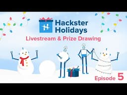 Hackster Holidays Giveaway Livestream, Ep. 5