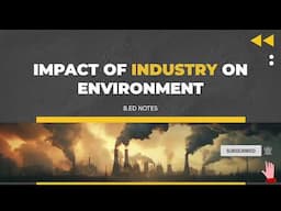 Impact of industry on environment | Environmental education notes | B.ed notes