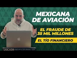 Mexicana de Aviación | El fraude de 35 mil millones