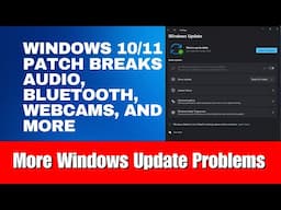 Windows 11 24H2 Patch Breaks Audio, Bluetooth, Webcams, and More