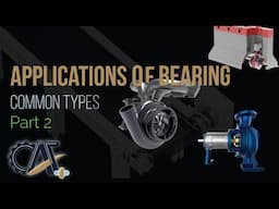 Applications of Bearings 2 [Common Types]