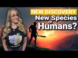 New Species Of Human?! | Homo Juluensis