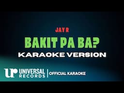 Jay R - Bakit Pa Ba (Official Karaoke)