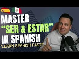 STOP Confusing SER & ESTAR! Learn Them in 10 Minutes (With Examples!)