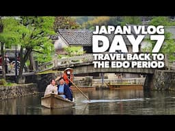 【7】JAPAN VLOG • WANT TO TRAVEL TO THE EDO PERIOD? • THIS TRADITIONAL OLD TOWN TAKES YOU BACK IN TIME