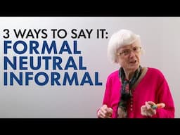 Formal, Neutral, Informal: Say it the right way in English!