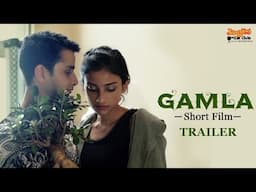 Trailer | Gamla | Prashant Pandey | Kunal Chopra | Shumaila Shaikh | A Short Film 2021 | Love Story