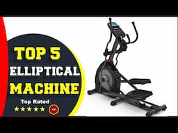 ✅ Best Elliptical Machines For Home Use (2025)