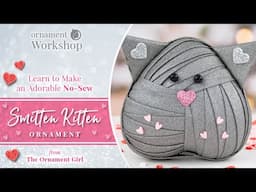 Smitten Kitten Ornament Tutorial- No Sew Valentine's Day Kitten Ornament