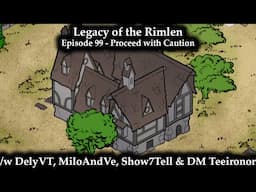 Legacy of the Rimlen - Episode 99 - Proceed with Caution | Fate Accelerated