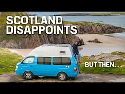 Vanlife Scotland - Days of Let Downs but then... (watch till the end)