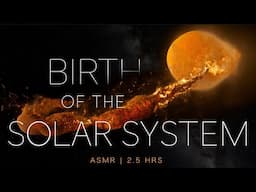 The Genesis of the Solar System | ASMR