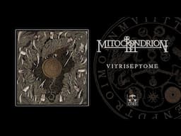 MITOCHONDRION - VITRISEPTOME (full album stream)