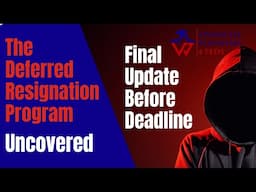 The Deferred Resignation Program – FINAL UPDATE BEFORE DEADLINE