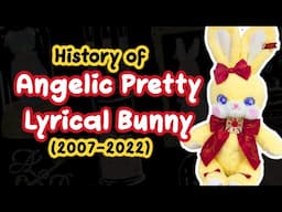 🐰 History of Lyrical Bunny Part 1 (2007 - 2022) Angelic Pretty