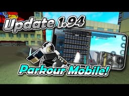 Roblox Parkour New Update 1.94 Summary. [MOBILE SUPPORT] (READ PINNED COMMENT)