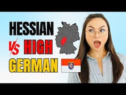 Hessian vs High German (HUGE DIFFERENCES!)