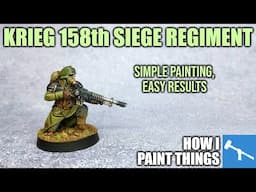 Simple Methods, Easy Results - Painting Krieg 158th Siege Regiment [How I Paint Things]