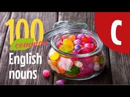 100 ENGLISH Nouns - Some of the Most Common Words in English that Begin with the Letter 'C'