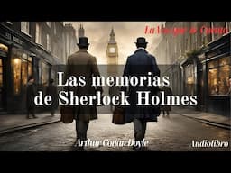 Las Memorias de Sherlock Holmes de Arthur Conan Doyle. Audiolibro completo con voz humana real