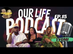 Episode -15 Our Life Podcast - How to Please a Woman with Tyomi: Why Size Really Doesn't Matter