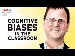 The role of cognitive biases in the classroom | Michael Mills