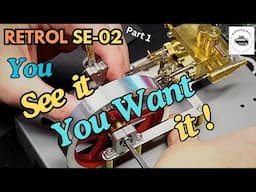 RETROL SE-02. Highest Quality Steam Engine.  Building.  Part 1