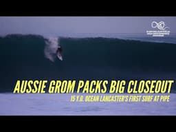 Just In! Aussie Grom packs a big closeout before the Vans Pipe Masters