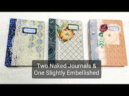 Flip Through Of Two Naked Journals & One Slightly Embellished Journal