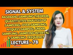 Sampling Theorem, Quantitative Analysis of Sampling, Over Sampling, Nyquist Sampling, Under Sampling