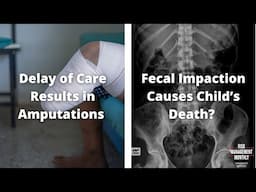 Delay of care results in amputations, fecal impaction causes child’s death?