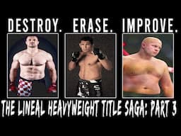 A Brief History of MMA's Lineal Heavyweight Title - Part 3