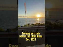 Evening Cruz Westside Before The Eddie Aikau 2024. It’s ON Tomorrow! 🌊 🏄‍♀️