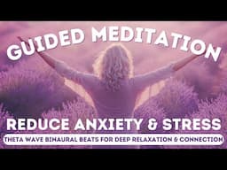 Guided Meditation for Reducing Anxiety and Stress ➜ Relax and Connect to Self #meditation #relaxing