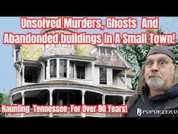 Unsolved murders,  Ghosts, and Abandoned buildings all in one small Tennessee town!