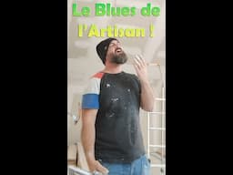 Le Blues de L'Artisan !