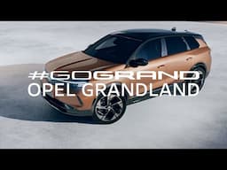 #GoGrand – Yeni Opel Grandland