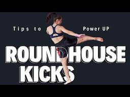 Power UP Your Roundhouse Kick for Muay Thai and Kickboxing