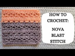 How To Crochet: Nova Blast Stitch | Tutorial, DIY, Beginner Crochet, Easy Crochet, Pretty, Cute 🫶