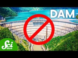 Dams Are Great. They Need To Go