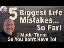 5 Terrible Life Mistakes...Don't Make These!