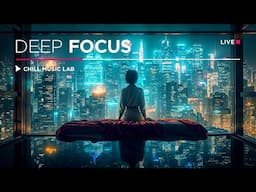 Relaxing Electronic Music for Deep Focus & Inspiring