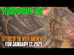 Studio Update #301 Tattoos of the Week, Piercing & Content News January 17, 2025