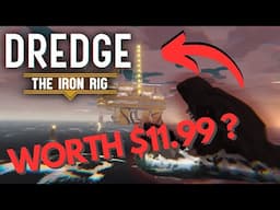 Is the DREDGE IRON RIG DLC Worth $12? | Everything You Need To Know