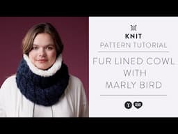 Faux-Fur Lined Knit Cowl With Marly Bird | Hygge Yarn Tutorial